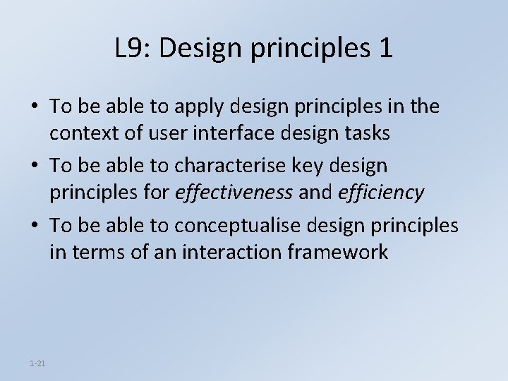 L 9: Design principles 1 • To be able to apply design principles in