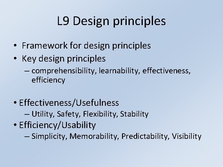 L 9 Design principles • Framework for design principles • Key design principles –