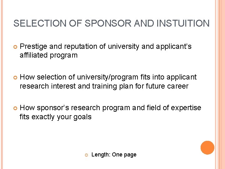 SELECTION OF SPONSOR AND INSTUITION Prestige and reputation of university and applicant’s affiliated program SELECTION OF SPONSOR AND INSTUITION Prestige and reputation of university and applicant’s affiliated program