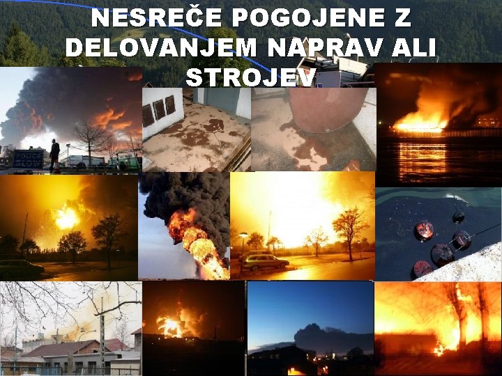 NESREČE POGOJENE Z DELOVANJEM NAPRAV ALI STROJEV 