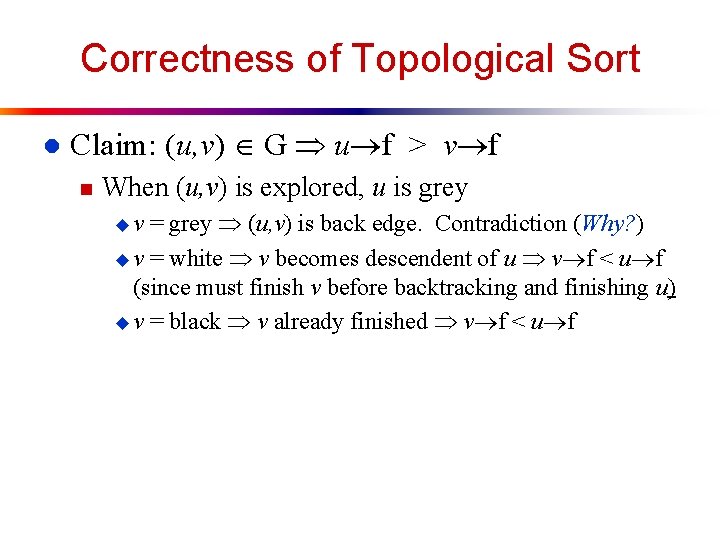 Correctness of Topological Sort l Claim: (u, v) G u f > v f