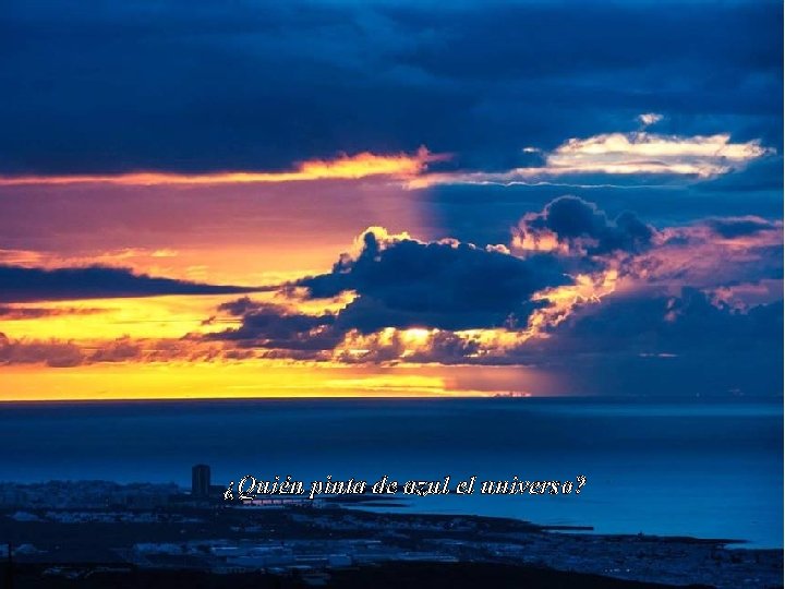 ¿Quién pinta de azul el universo? 