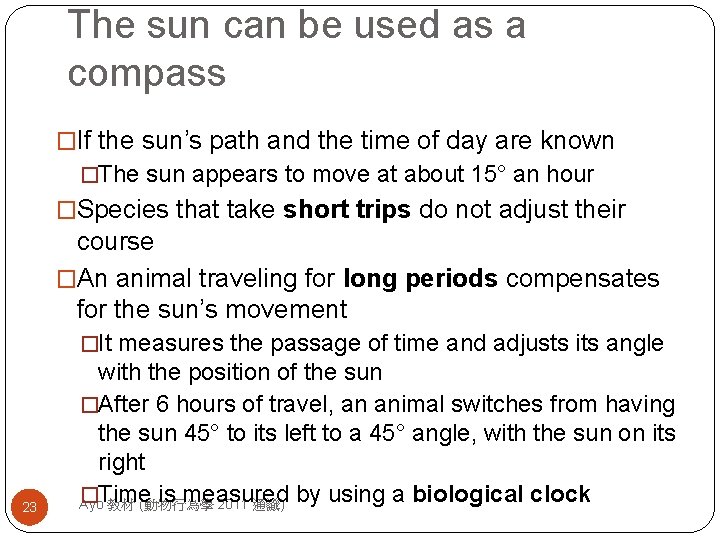 The sun can be used as a compass �If the sun’s path and the