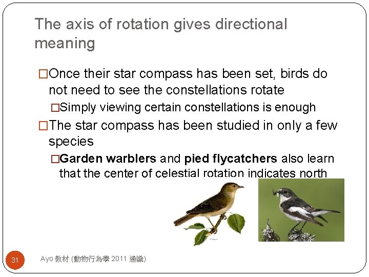 The axis of rotation gives directional meaning �Once their star compass has been set,