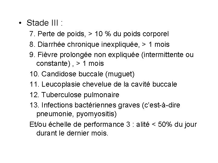  • Stade III : 7. Perte de poids, > 10 % du poids