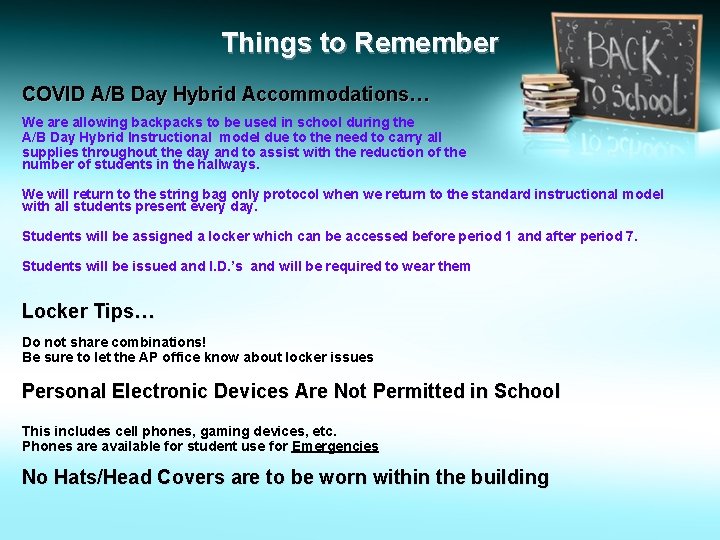 Things to Remember COVID A/B Day Hybrid Accommodations… We are allowing backpacks to be