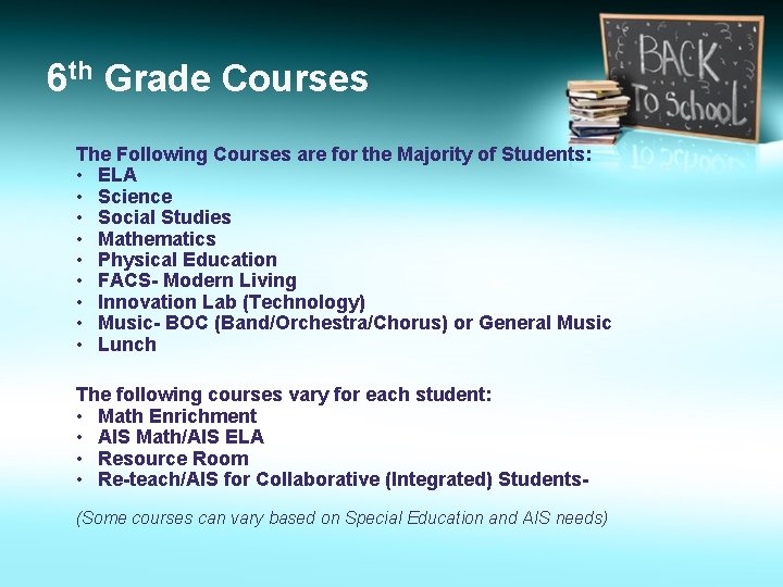 6 th Grade Courses The Following Courses are for the Majority of Students: •