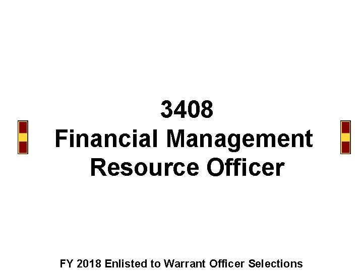 3408 Financial Management Resource Officer FY 2018 Enlisted to Warrant Officer Selections 