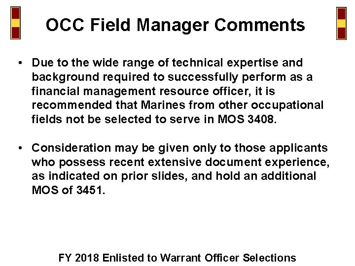 OCC Field Manager Comments • Due to the wide range of technical expertise and
