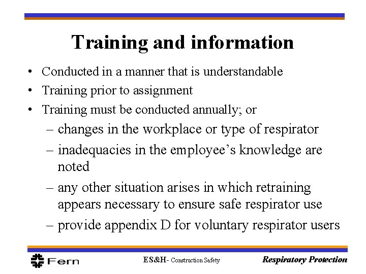 Training and information • Conducted in a manner that is understandable • Training prior