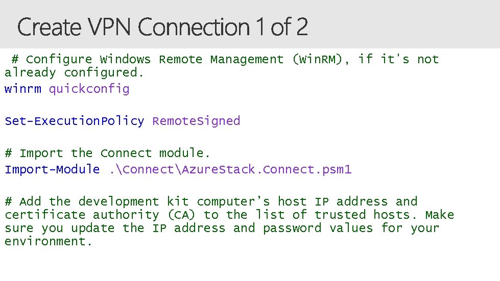 # Configure Windows Remote Management (Win. RM), if it's not already configured. winrm quickconfig