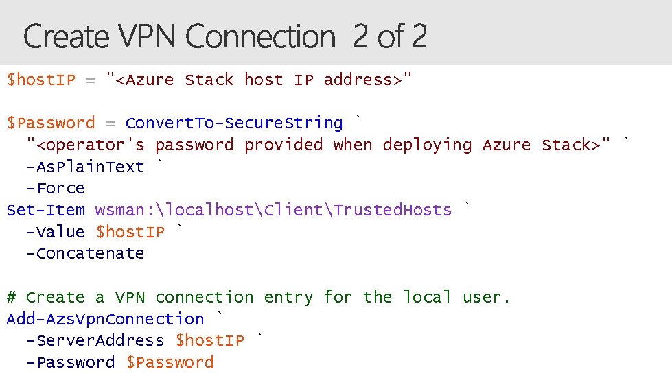 $host. IP = "<Azure Stack host IP address>" $Password = Convert. To-Secure. String `