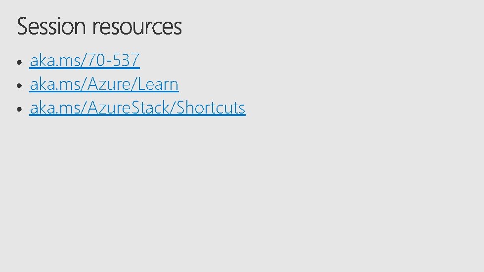 aka. ms/70 -537 aka. ms/Azure/Learn aka. ms/Azure. Stack/Shortcuts 