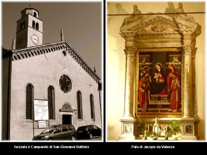 facciata e Campanile di San Giovanni Battista Pala di Jacopo da Valenza 