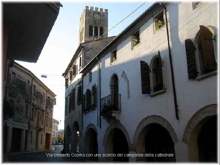 Via Umberto Cosmo con uno scorcio del campanile della cattedrale 