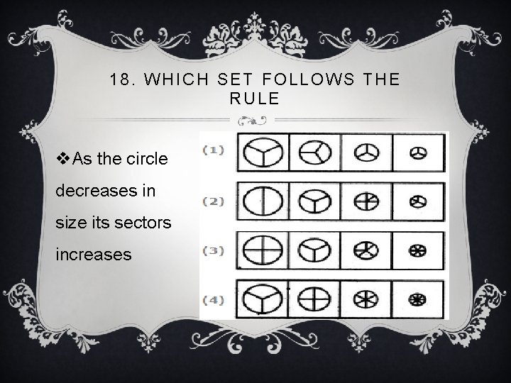 18. WHICH SET FOLLOWS THE RULE v. As the circle decreases in size its
