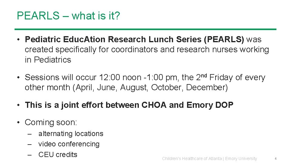 PEARLS – what is it? • Pediatric Educ. Ation Research Lunch Series (PEARLS) was