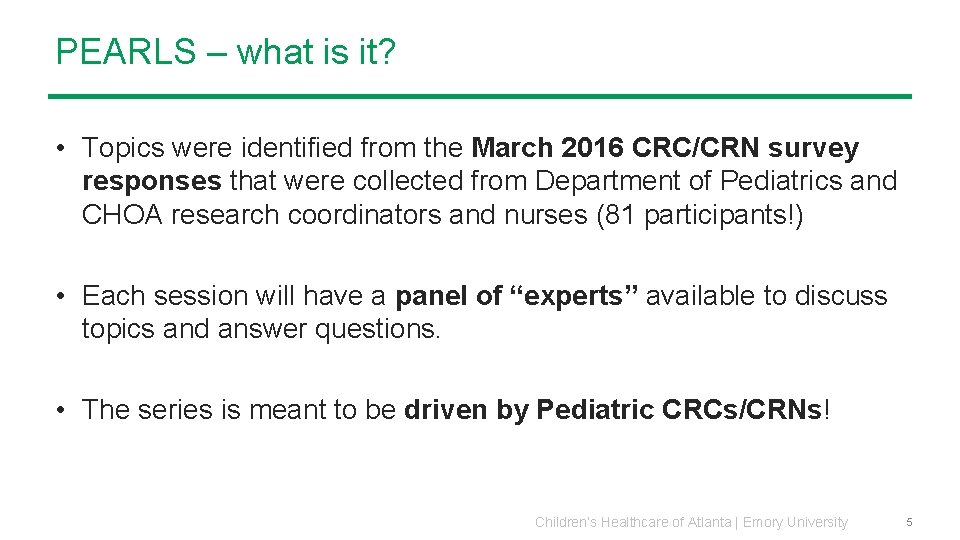 PEARLS – what is it? • Topics were identified from the March 2016 CRC/CRN