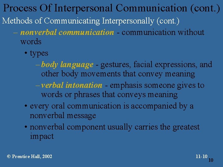 Process Of Interpersonal Communication (cont. ) Methods of Communicating Interpersonally (cont. ) – nonverbal