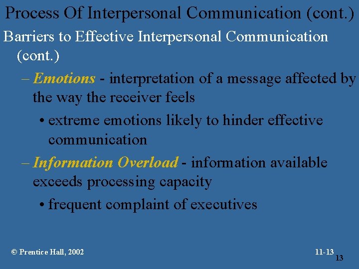 Process Of Interpersonal Communication (cont. ) Barriers to Effective Interpersonal Communication (cont. ) –