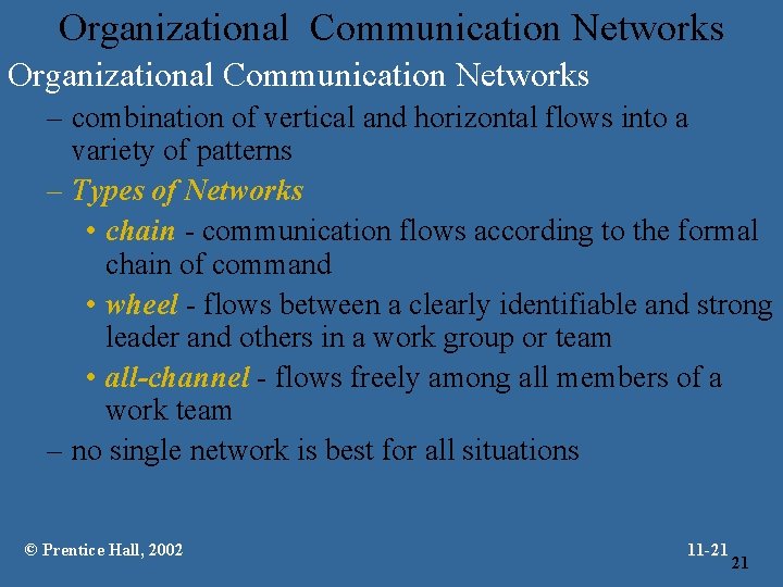 Organizational Communication Networks – combination of vertical and horizontal flows into a variety of