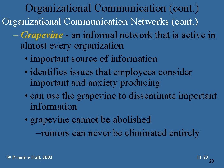 Organizational Communication (cont. ) Organizational Communication Networks (cont. ) – Grapevine - an informal