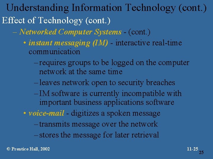 Understanding Information Technology (cont. ) Effect of Technology (cont. ) – Networked Computer Systems