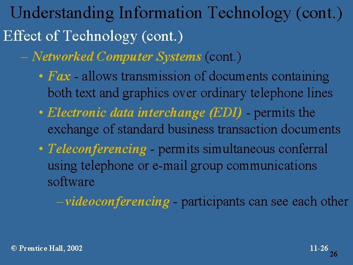 Understanding Information Technology (cont. ) Effect of Technology (cont. ) – Networked Computer Systems