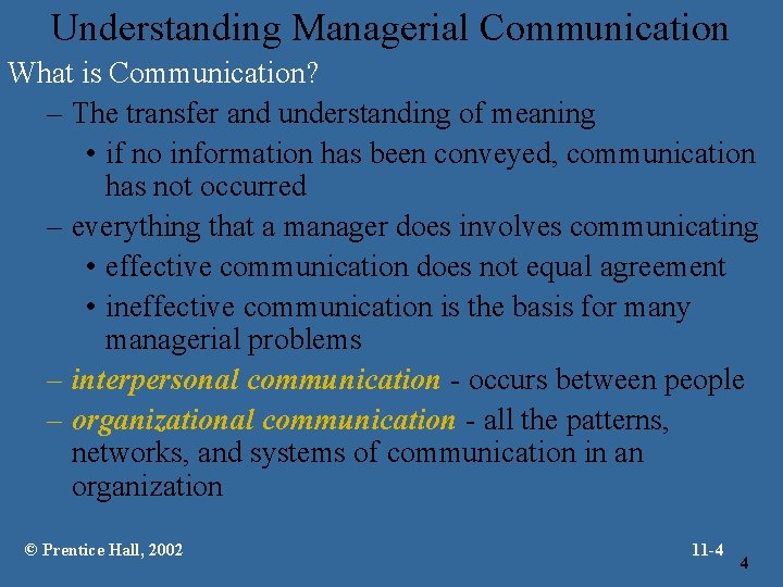 Understanding Managerial Communication What is Communication? – The transfer and understanding of meaning •