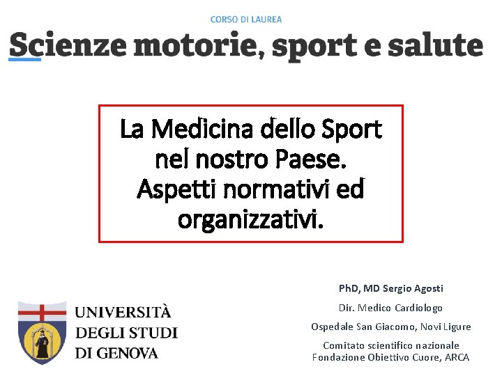 La Medicina dello Sport nel nostro Paese. Aspetti normativi ed organizzativi. Ph. D, MD