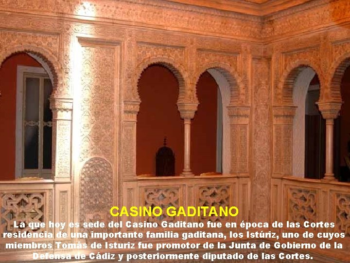 CASINO GADITANO La que hoy es sede del Casino Gaditano fue en época de