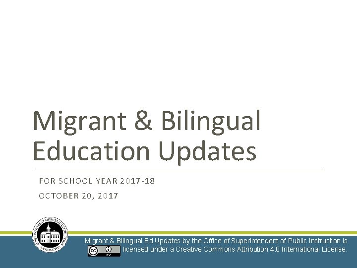 Migrant & Bilingual Education Updates FOR SCHOOL YEAR 2017 -18 OCTOBER 20, 2017 1