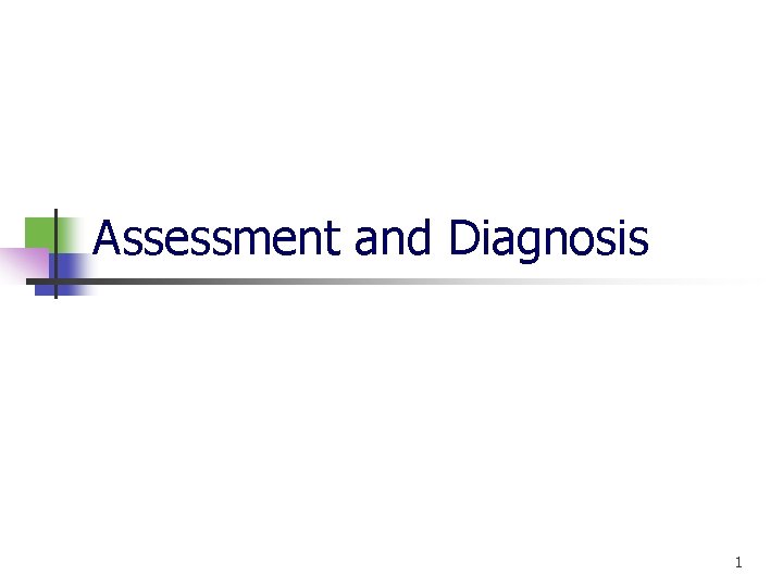 Assessment and Diagnosis 1 