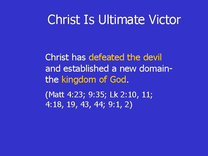 Christ Is Ultimate Victor Christ has defeated the devil and established a new domainthe