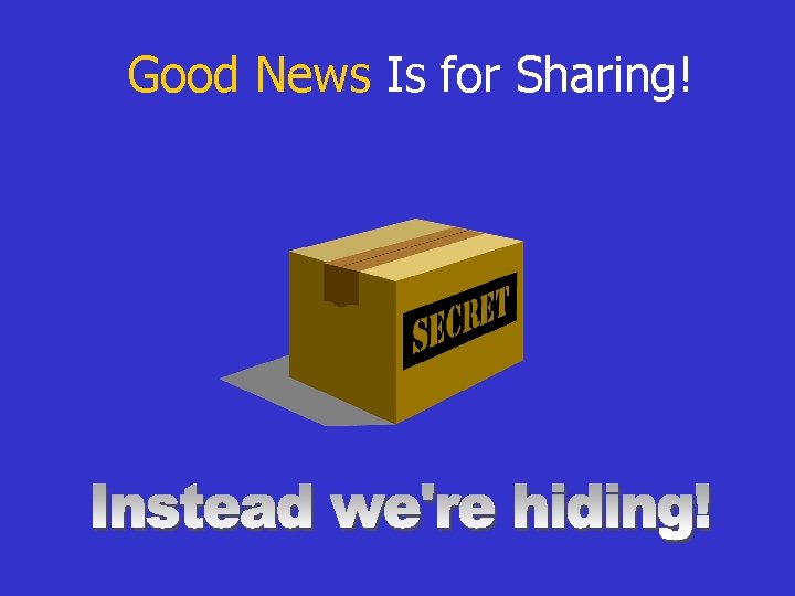 Good News Is for Sharing! 