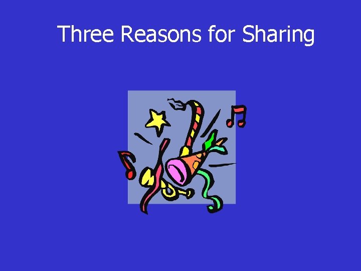 Three Reasons for Sharing 