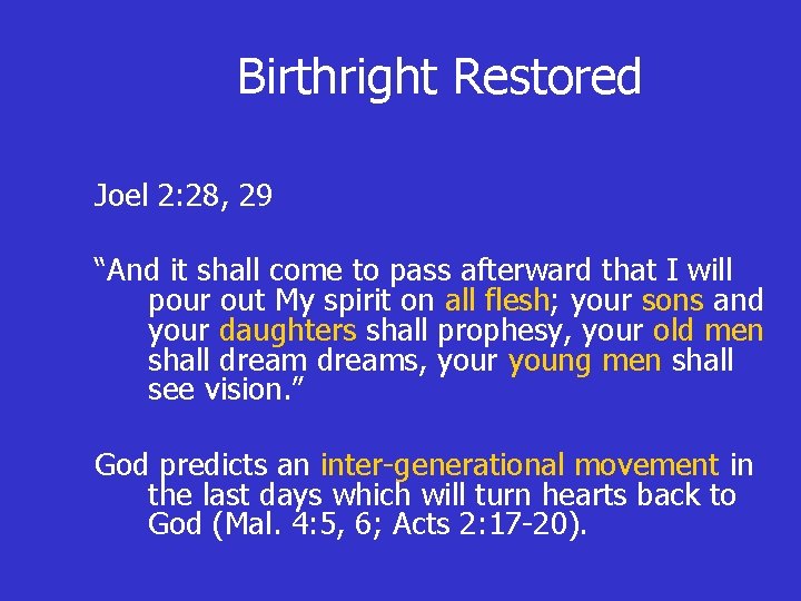 Birthright Restored Joel 2: 28, 29 “And it shall come to pass afterward that