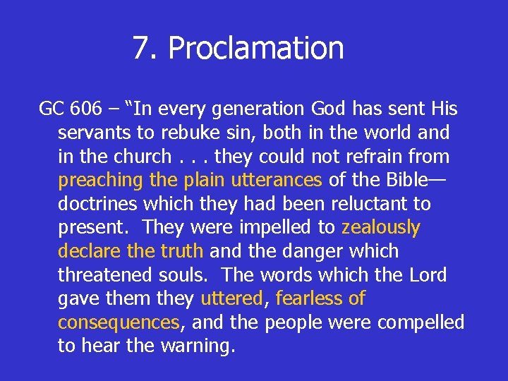 7. Proclamation GC 606 – “In every generation God has sent His servants to