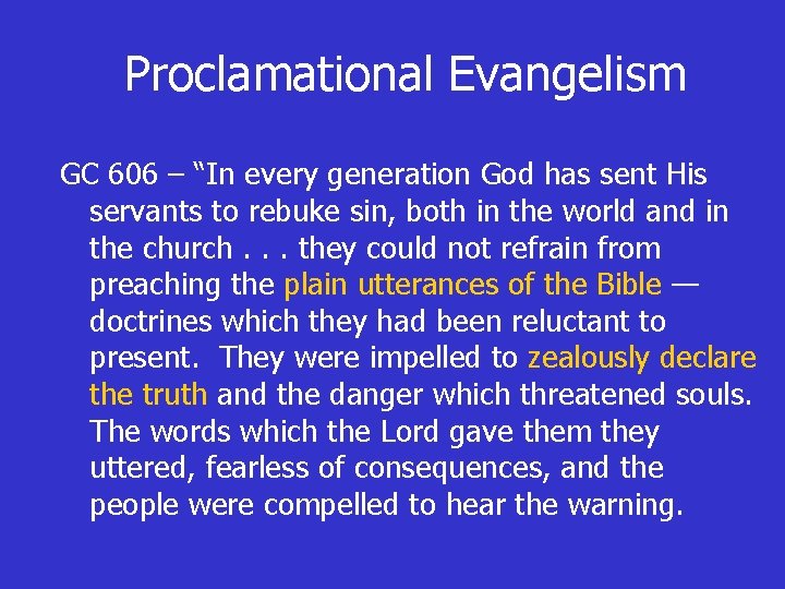 Proclamational Evangelism GC 606 – “In every generation God has sent His servants to