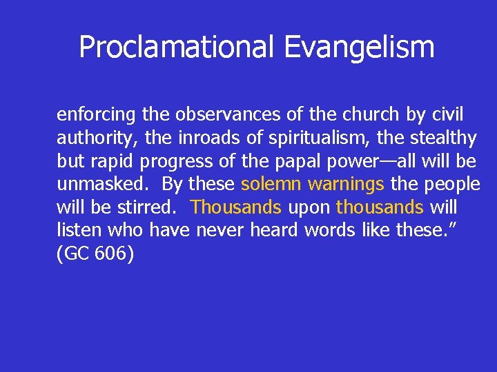 Proclamational Evangelism enforcing the observances of the church by civil authority, the inroads of