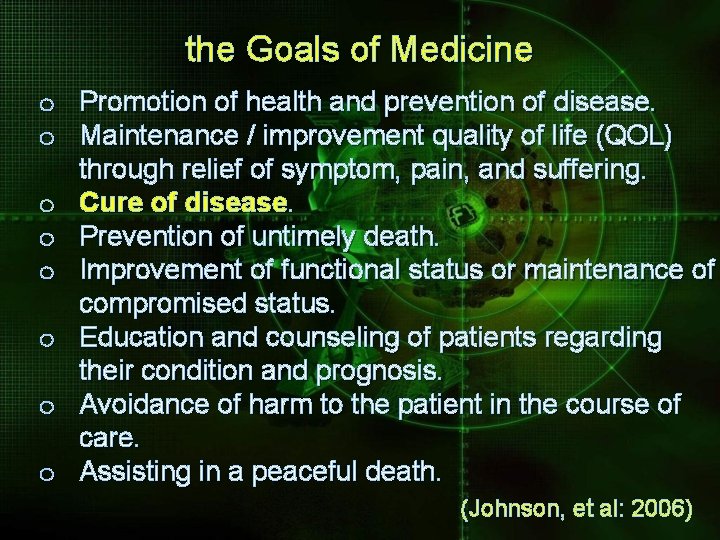 the Goals of Medicine o Promotion of health and prevention of disease. o Maintenance
