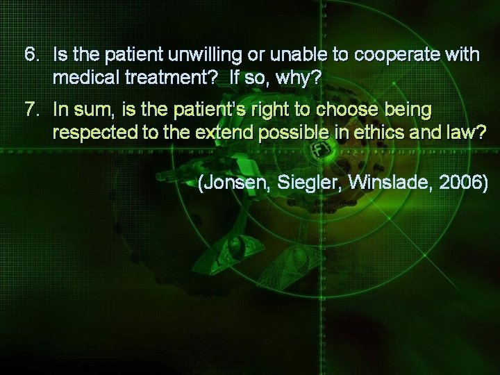 6. Is the patient unwilling or unable to cooperate with medical treatment? If so,