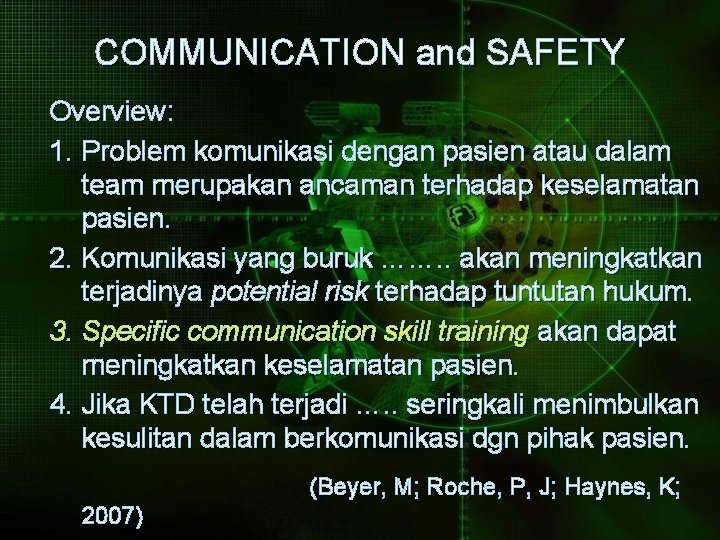 COMMUNICATION and SAFETY Overview: 1. Problem komunikasi dengan pasien atau dalam team merupakan ancaman