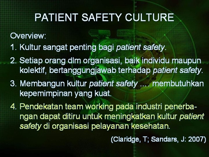 PATIENT SAFETY CULTURE Overview: 1. Kultur sangat penting bagi patient safety. 2. Setiap orang