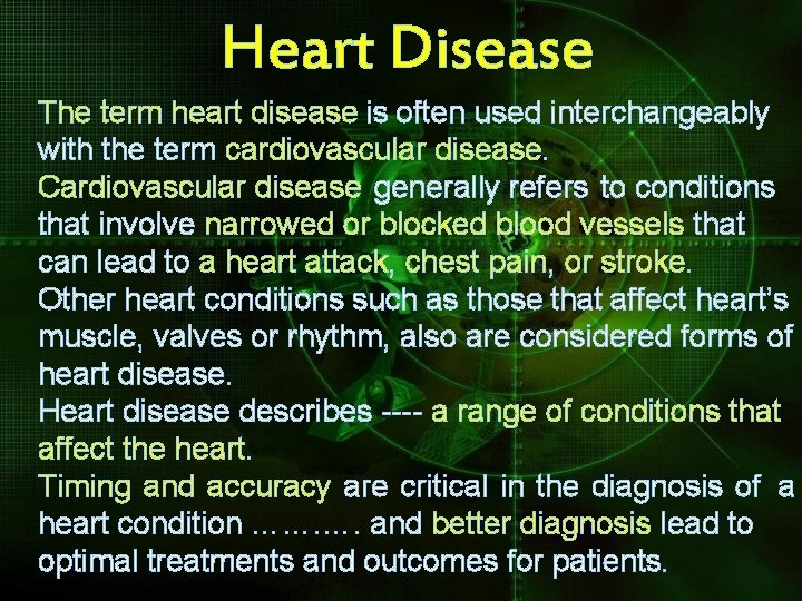 Heart Disease The term heart disease is often used interchangeably with the term cardiovascular