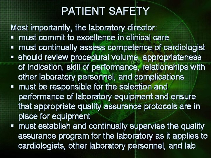 PATIENT SAFETY Most importantly, the laboratory director: § must commit to excellence in clinical