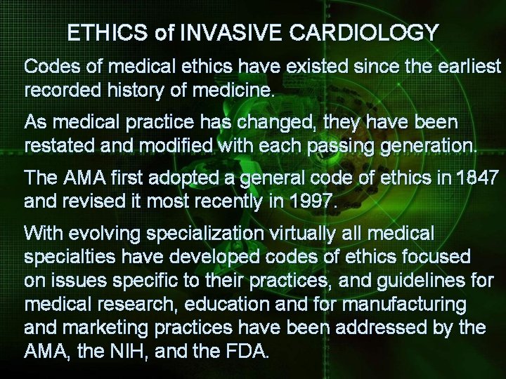 ETHICS of INVASIVE CARDIOLOGY Codes of medical ethics have existed since the earliest recorded