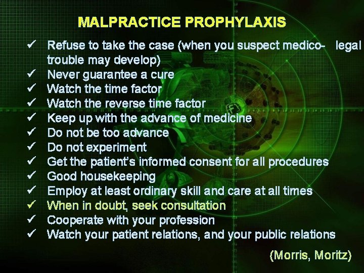 MALPRACTICE PROPHYLAXIS ü Refuse to take the case (when you suspect medico- legal trouble