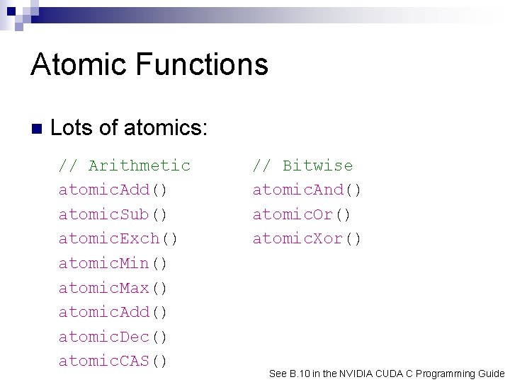 Atomic Functions n Lots of atomics: // Arithmetic atomic. Add() atomic. Sub() atomic. Exch()