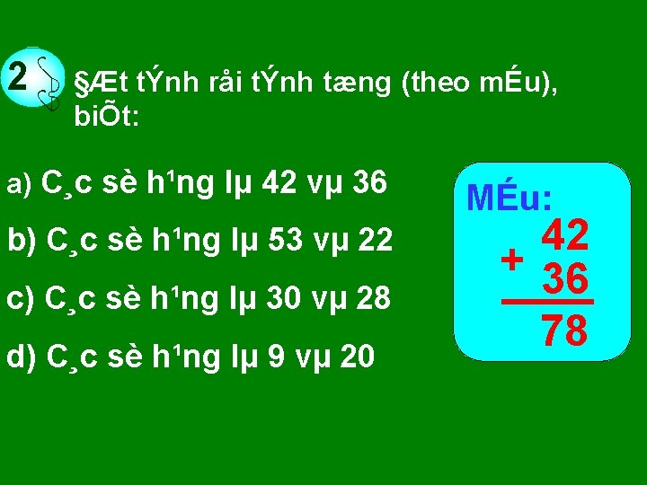  2 §Æt tÝnh råi tÝnh tæng (theo mÉu), biÕt: a) C¸c sè h¹ng